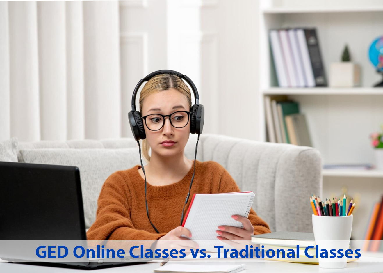 GED Online Classes vs. Traditional Classes